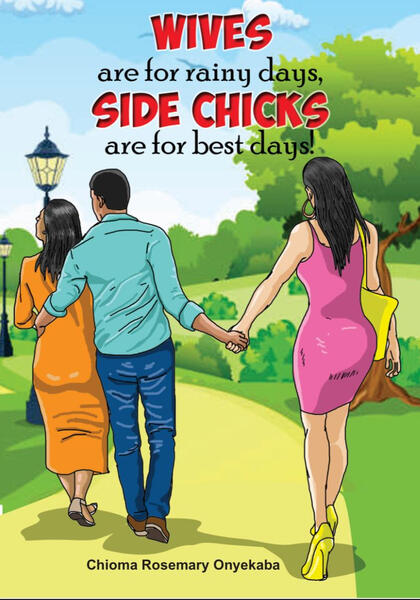 Wives are for rainy days, side chicks are for best days!